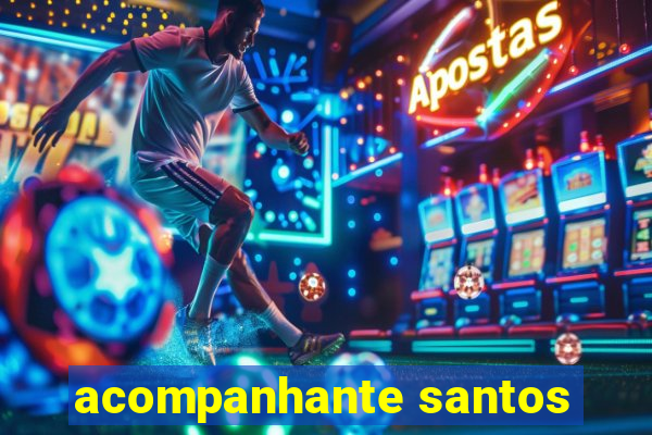 acompanhante santos